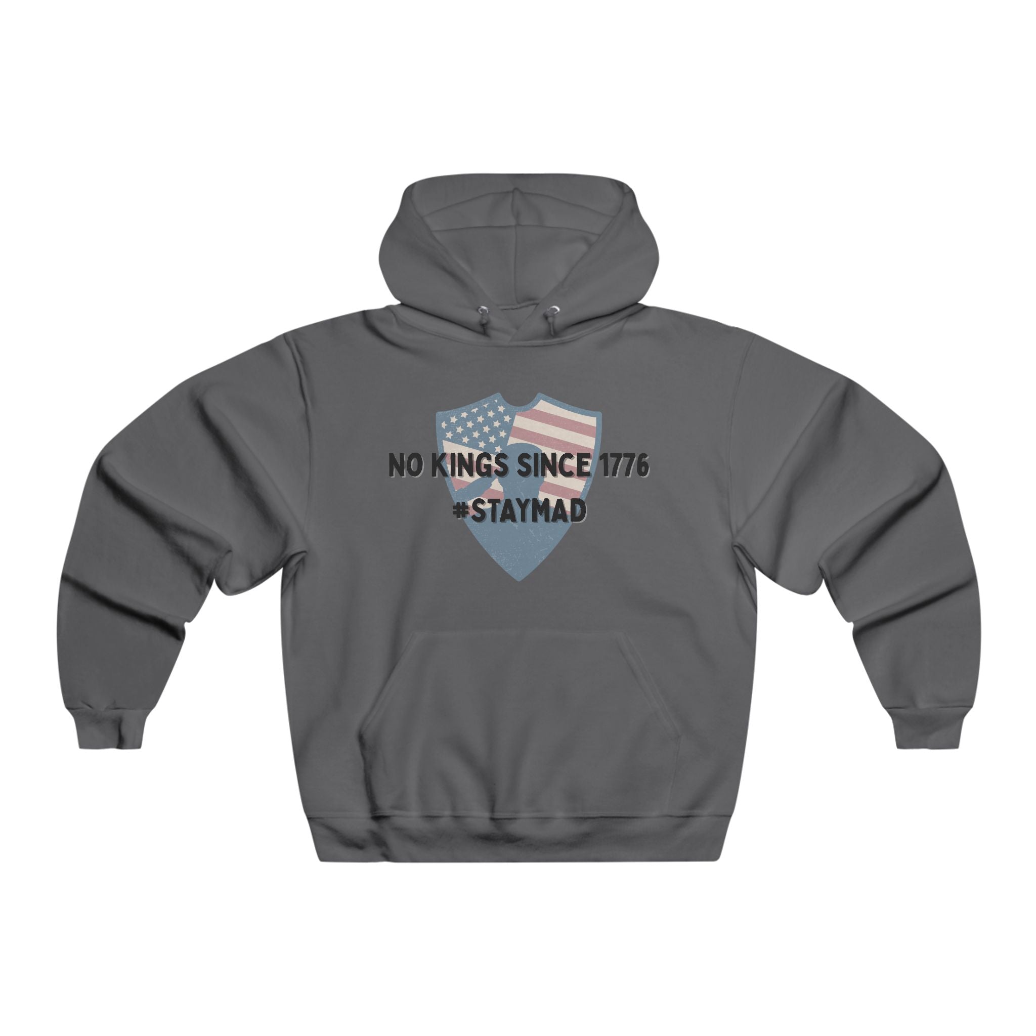Patriotic Men's Hoodie - No Kings Since 1776 | Stay Mad Sweatshirt