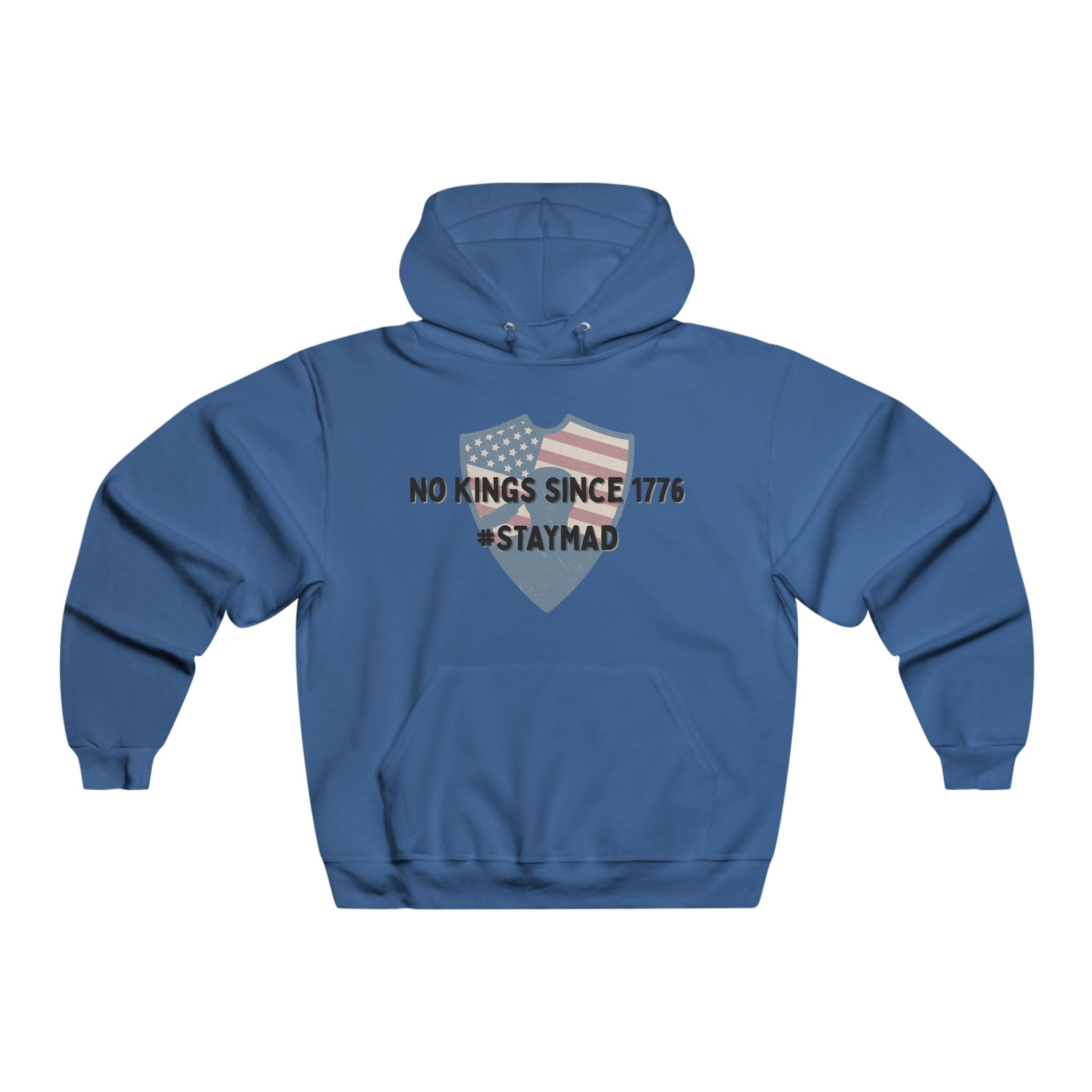Patriotic Men's Hoodie - No Kings Since 1776 | Stay Mad Sweatshirt