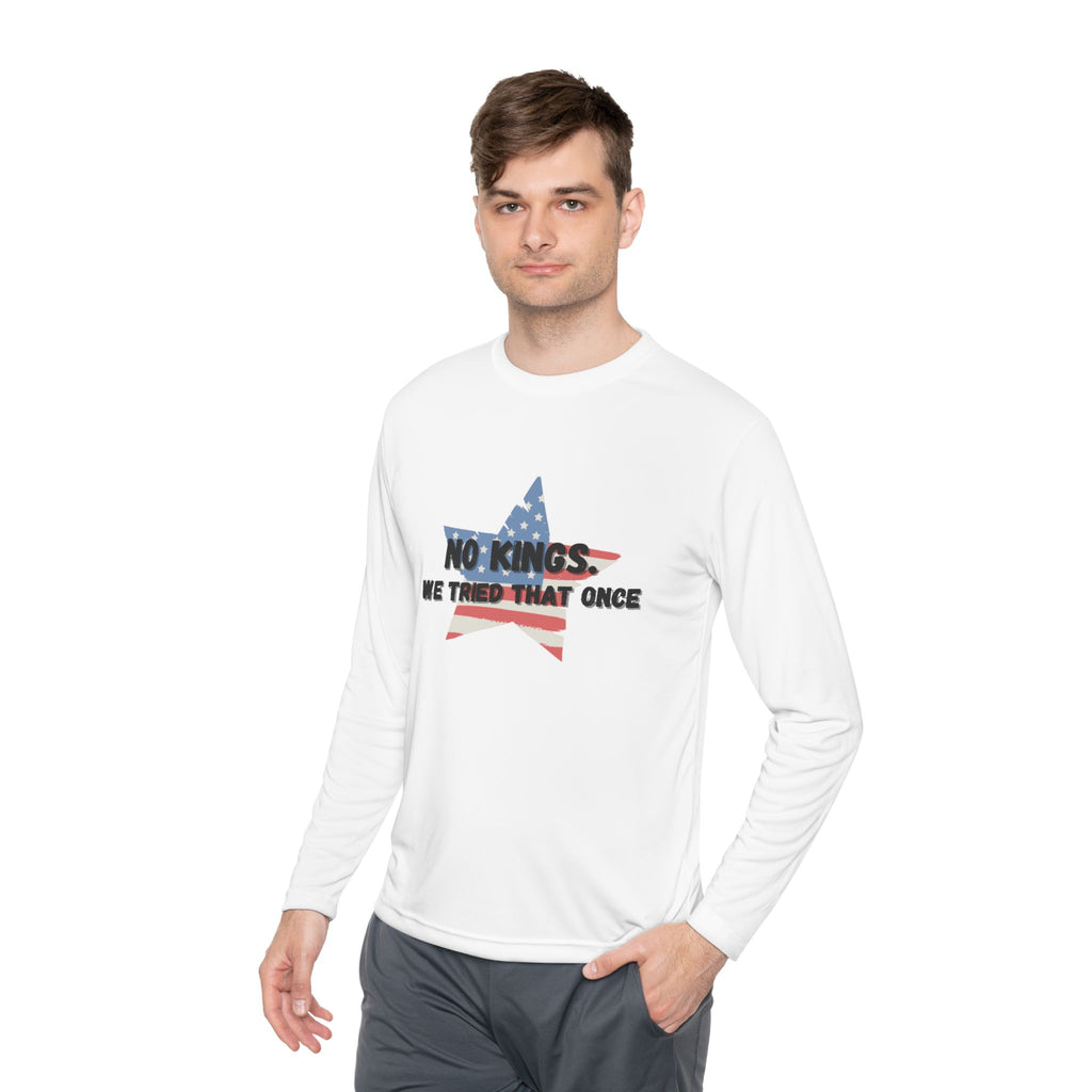 Patriotic Long Sleeve Tee - "No Kings, We Tried That Once"