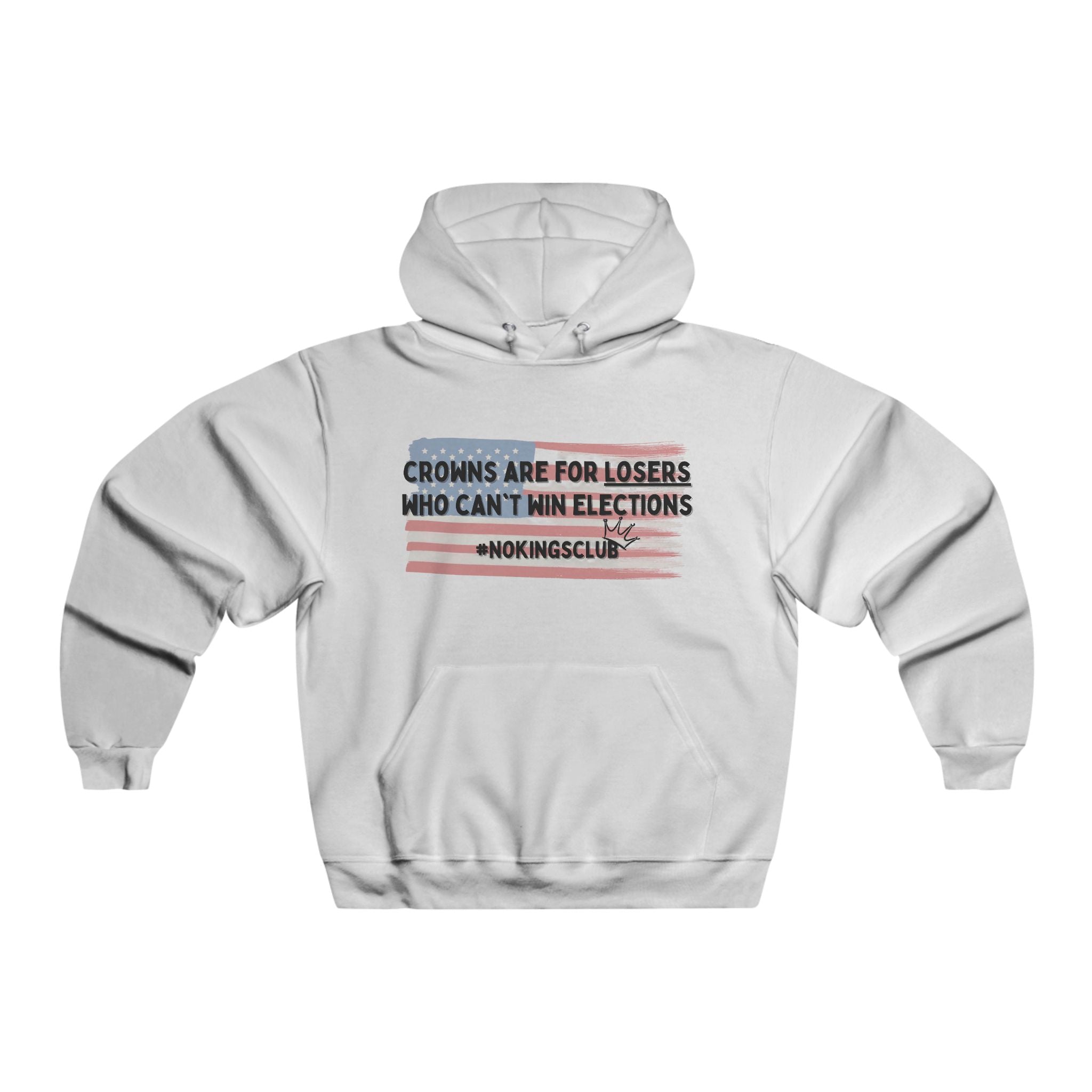 Patriotic Men's Hoodie - Crowns are for losers | Sweatshirt