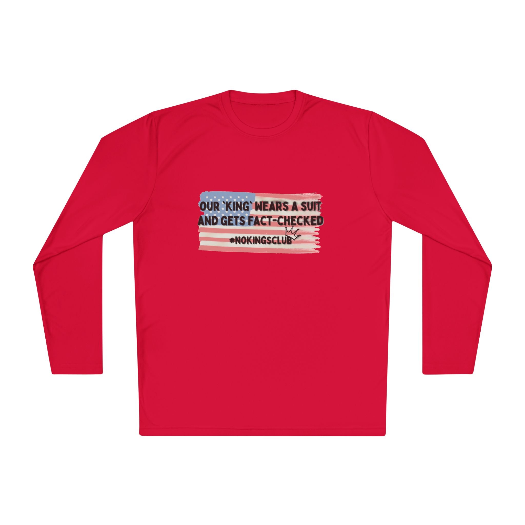 Patriotic Long Sleeve Tee - Our king gets fact-checked
