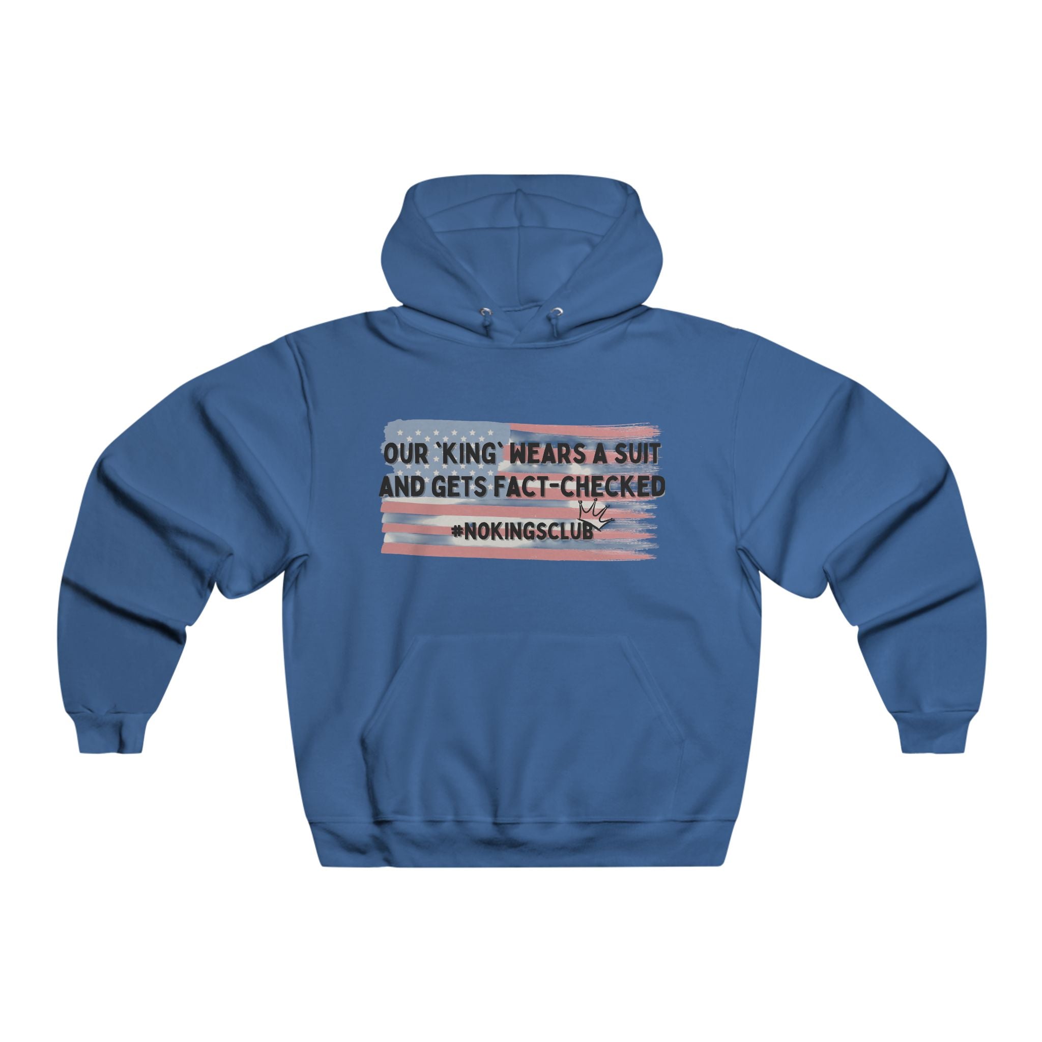 Patriotic Men's Hoodie - Our king gets fact-checked | Sweatshirt