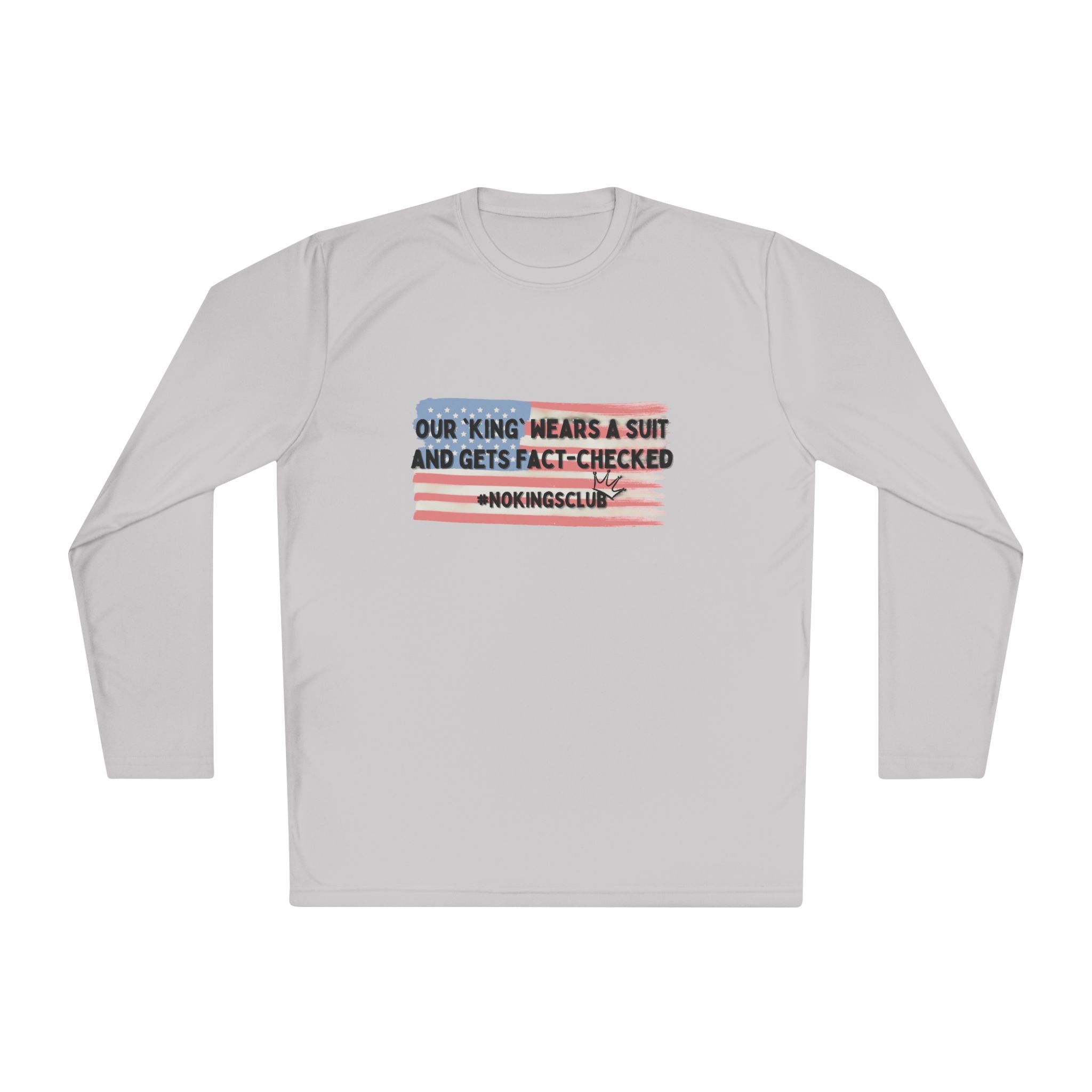 Patriotic Long Sleeve Tee - Our king gets fact-checked