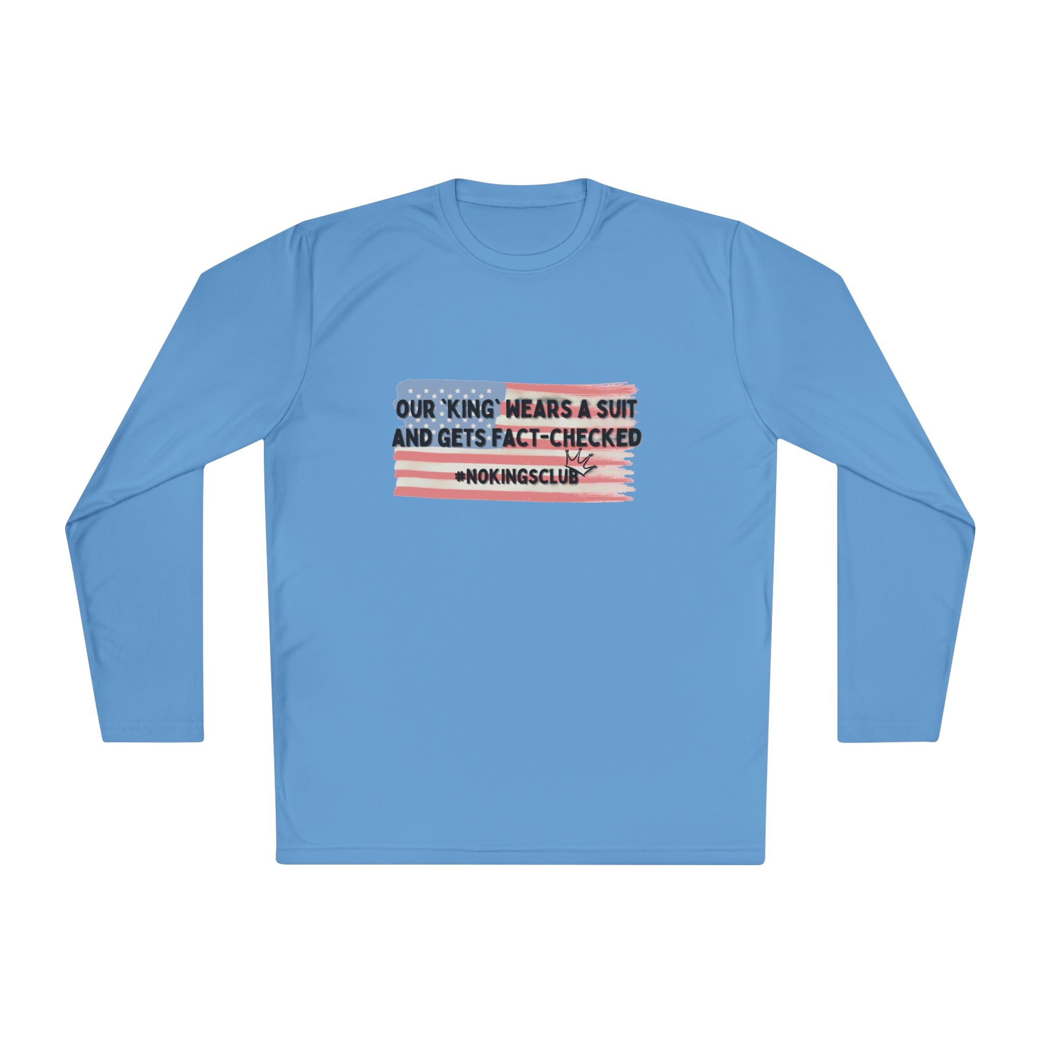 Patriotic Long Sleeve Tee - Our king gets fact-checked
