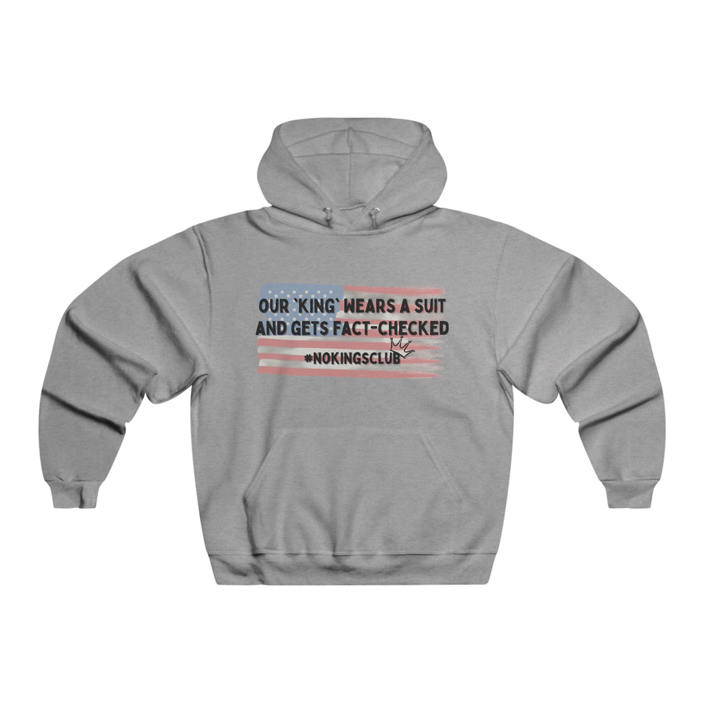 Patriotic Men's Hoodie - Our king gets fact-checked | Sweatshirt