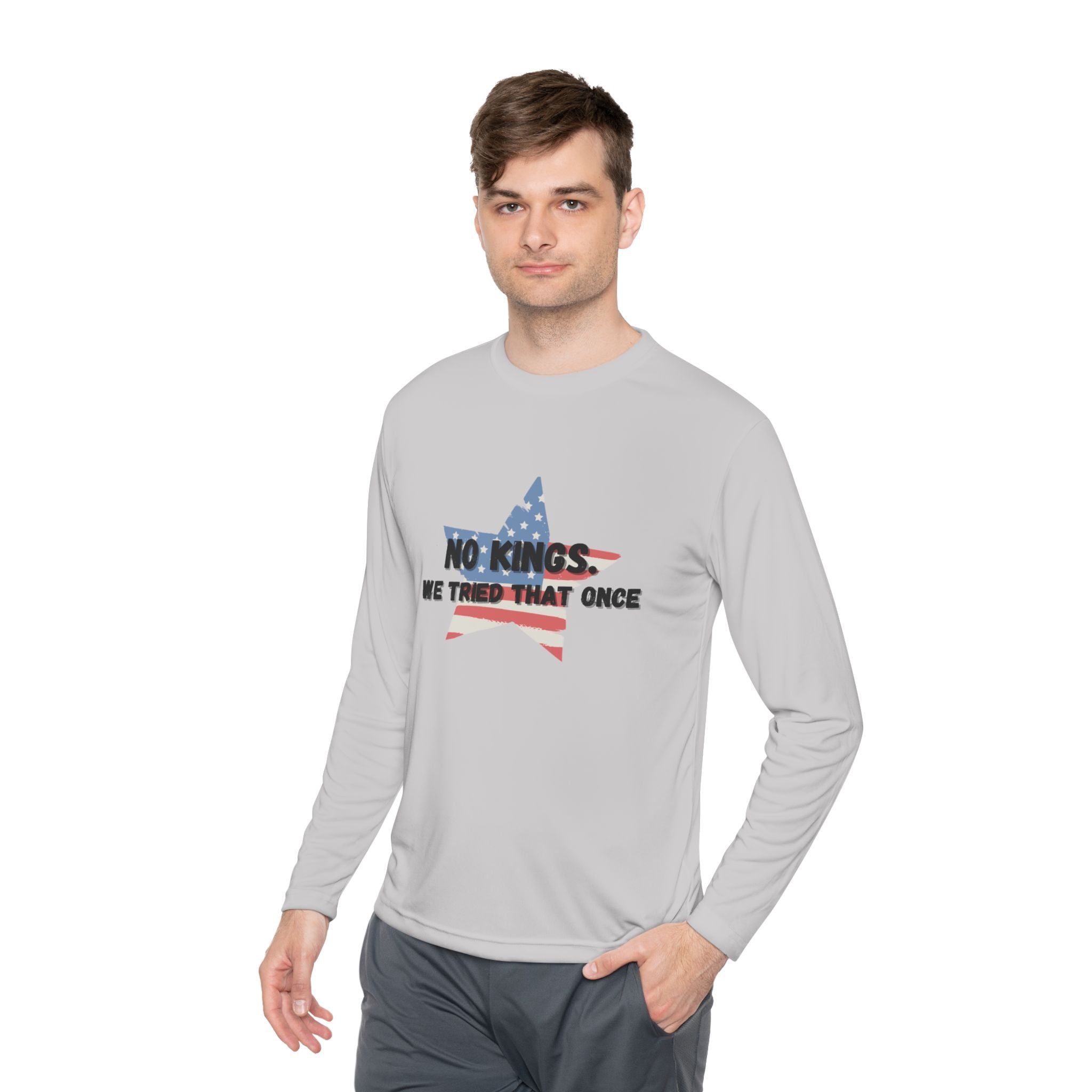 Patriotic Long Sleeve Tee - "No Kings, We Tried That Once"